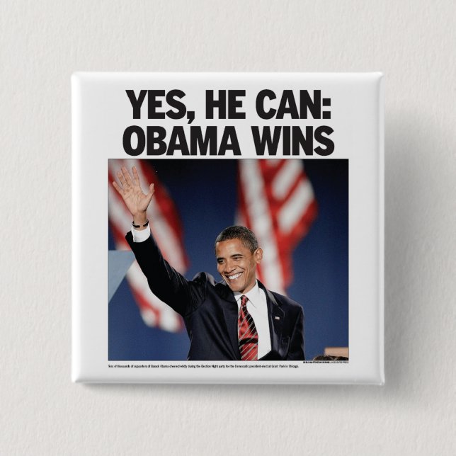 Yes He Can: Obama Wins Button (Front)