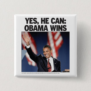 Yes He Can: Obama Wins Button