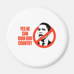 YES HE CAN RUIN OUR COUNTRY / ANTI-OBAMA T-SHIRT MAGNET