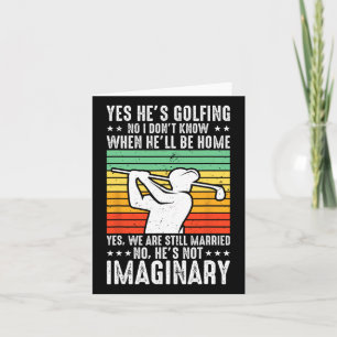 Yes He's Golfing Golf Lover Husband Funny Golfer W Card