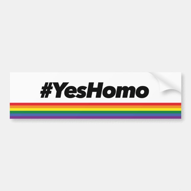 Yes homo. Bumper sticker. Bumper Sticker (Front)