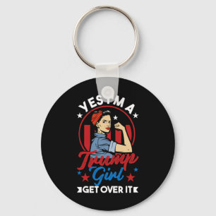 Yes I#39;m A Trump Girl Get Over It - Trump 2024 E Key Ring