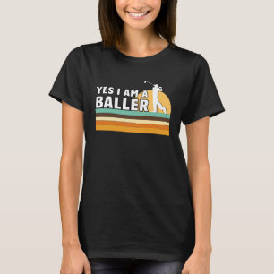 Yes I Am A Baller Golfer Retro Golf Club Golfing T-Shirt