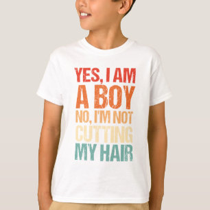 Yes, I Am A Boy. No, I'm Not Cutting My Hair mens T-Shirt