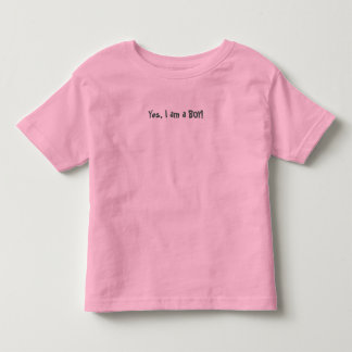 Yes, I am a BOY! Toddler T-Shirt
