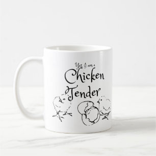 Yes I am a Chicken Tender Design with Chicks Coffee Mug