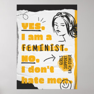 Yes I Am a FEMINIST No I Dont Hate Men Poster
