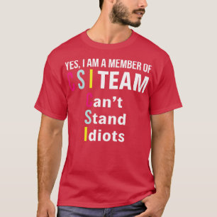 Yes I Am A Member Of CIS Team Funny T Shirts Sayin