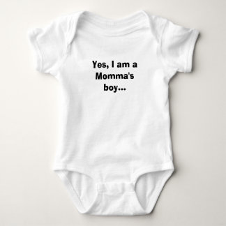 Yes, I am a Momma's boy... Baby Bodysuit