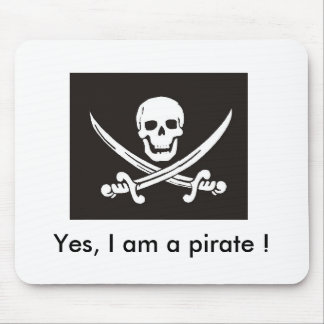 Yes, I am a pirate ! Skull & Cross Bones Mouse Pad