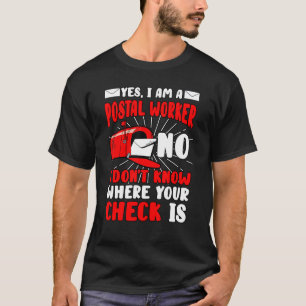 Yes I Am A Postal Worker Mail Carrier Postmen Post T-Shirt