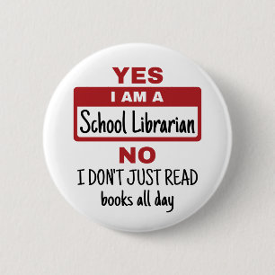 Yes I Am A School Librarian 6 Cm Round Badge