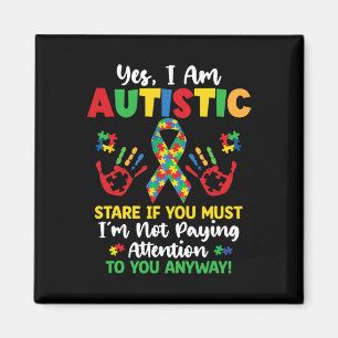 Yes I Am Autistic Autism Awareness Kids Boys Girls Magnet