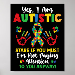 Yes I Am Autistic Autism Awareness Kids Boys Girls Poster