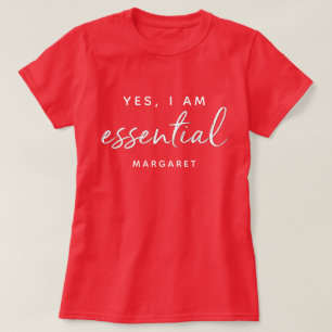 Yes, I Am Essential Key Worker Quote Personalised T-Shirt
