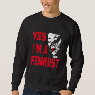 Yes, I am feminist, for engaged men and women_3 Sweatshirt