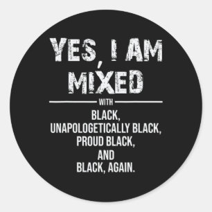 Yes I Am Mixed African American Black History Mont Classic Round Sticker