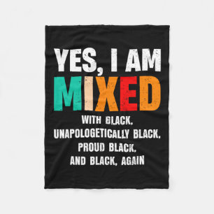 Yes I Am Mixed With Black By African Women Black H Fleece Blanket