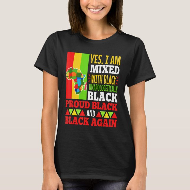 Yes I Am Mixed With Black T-Shirt (Front)