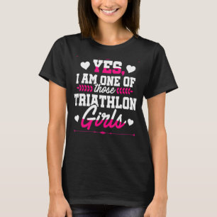 Yes I Am One Of These Triathlon Girls Running Swim T-Shirt