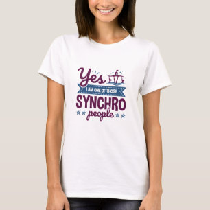 Yes I Am One of Those Synchro People Swimming T-Shirt