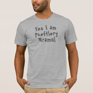 Yes I Am Perfectly Normal. Funny Wordplay T-Shirt
