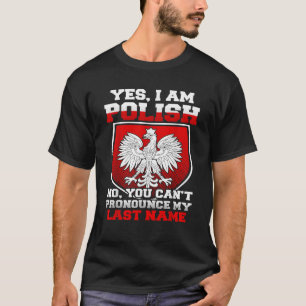 Yes I Am Polish Proud To Be Polish T-Shirt