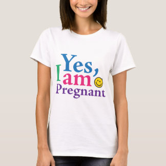 Yes I Am Pregnant T-Shirt