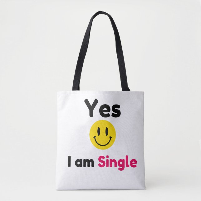Yes I am single designs Tote Bag (Front)