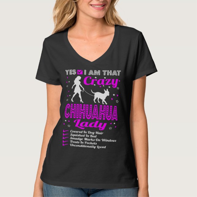 Yes I Am That Crazy Chihuahua Dog Lady T T-Shirt (Front)