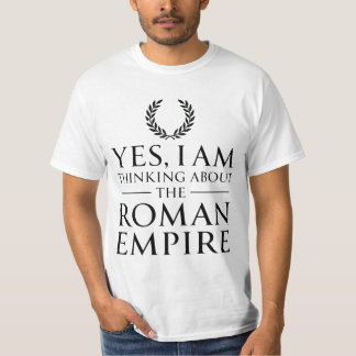 Yes I Am Thinking About The Roman Empire Laurel Wr T-Shirt