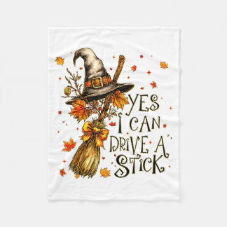 Yes I Can Drive A Stick Fall Halloween Soky Witch  Fleece Blanket