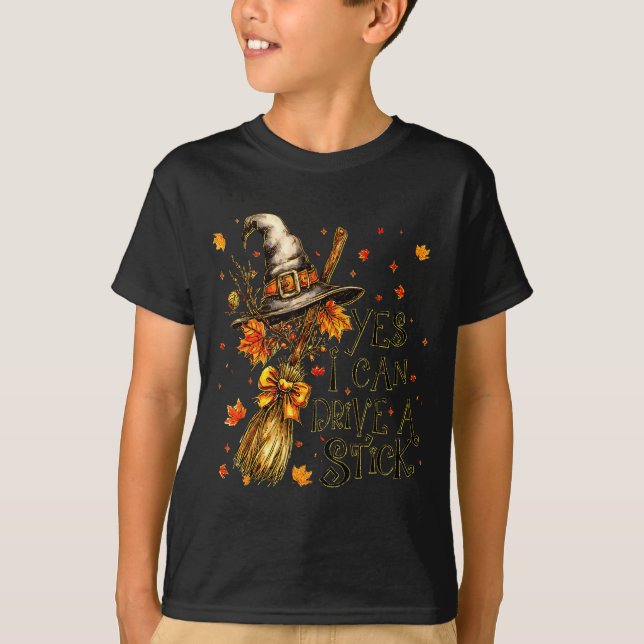 Yes I Can Drive A Stick Fall Halloween Soky Witch  T-Shirt (Front)