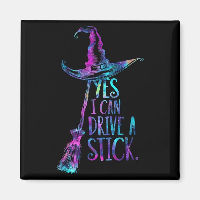 Yes I Can Drive A Stick Funny Halloween Spooky Wit Magnet (Front)