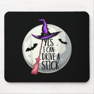 Yes I Can Drive A Stick Funny Halloween Spooky Wit Mouse Pad