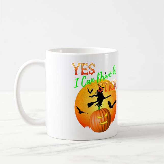 Yes I Can Drive A Stick Funny Halloween Witch Coffee Mug (Left)