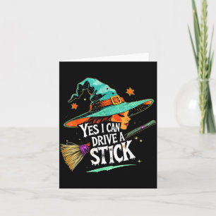 Yes I Can Drive A Stick Funny Halloween Witch Gift Card