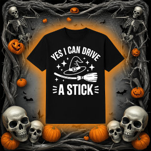 Yes I Can Drive a Stick   Funny Witch Broom T-Shirt