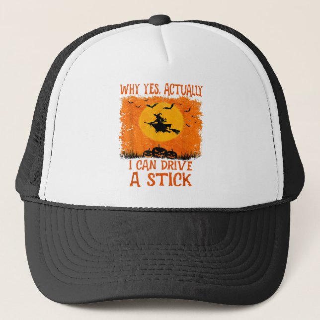 Yes I Can Drive A Stick Halloween Witch Hat And Mo (Front)