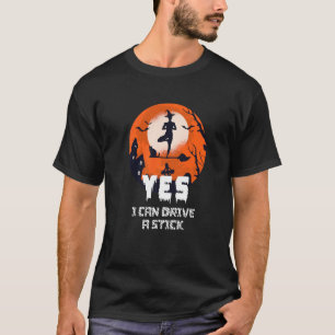 Yes I Can Drive A Stick Halloween Witch Yoga Pilat T-Shirt