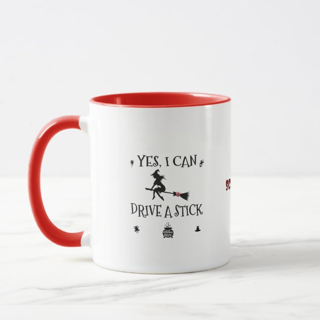 Yes, I Can Drive A Stick Says The Witch Mug (Left)