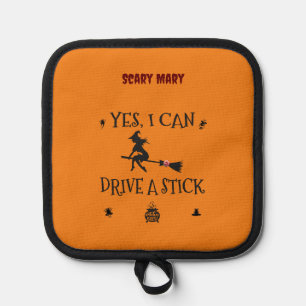 Yes, I Can Drive A Stick Says The Witch Pot Holder