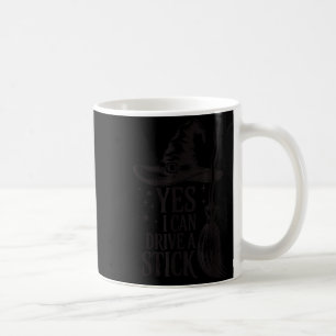 Yes I Can Drive A Stick Soky Witch Funny Halloween Coffee Mug