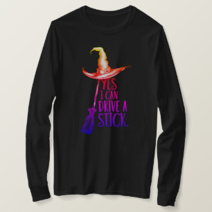 "Yes I Can Drive a Stick" Witch Hat T-Shirt