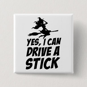 Yes I Can Drive A Stick, Witch on broom Halloween 15 Cm Square Badge