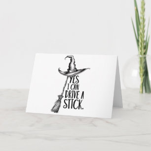“Yes I Can Drive A Stick” Witch Pun Card