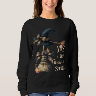 Yes I Can Drive A Stick Witch Spooky Broom Party Sweatshirt