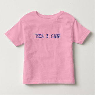 YES  I  CAN TODDLER T-Shirt