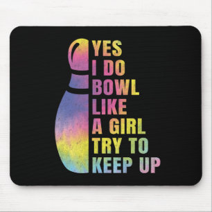 Yes I Do Bowl Like A Girl Bowling Shirts For Mouse Pad