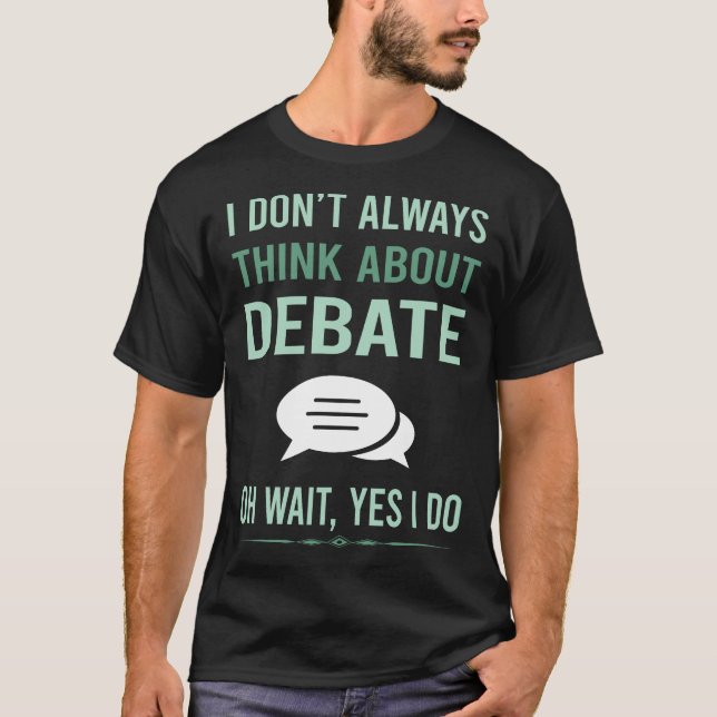 Yes I Do Debate T-Shirt (Front)